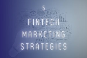 5 fintech marketing strategies