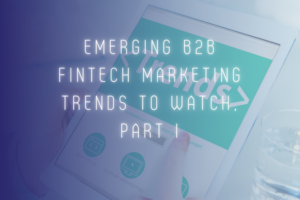 b2b fintech marketing trends